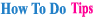 Howtodotips